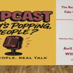 Popcast Episode 2 – The Real Cost of a Fake Culture ?